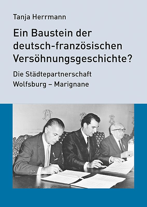 Ein Baustein der deutsch-französischen Versöhnungsgeschichte?