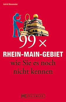 99 x Rhein-Main-Gebiet wie Sie es noch nicht kennen