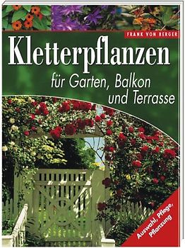 Kletterpflanzen für Garten, Balkon und Terrasse
