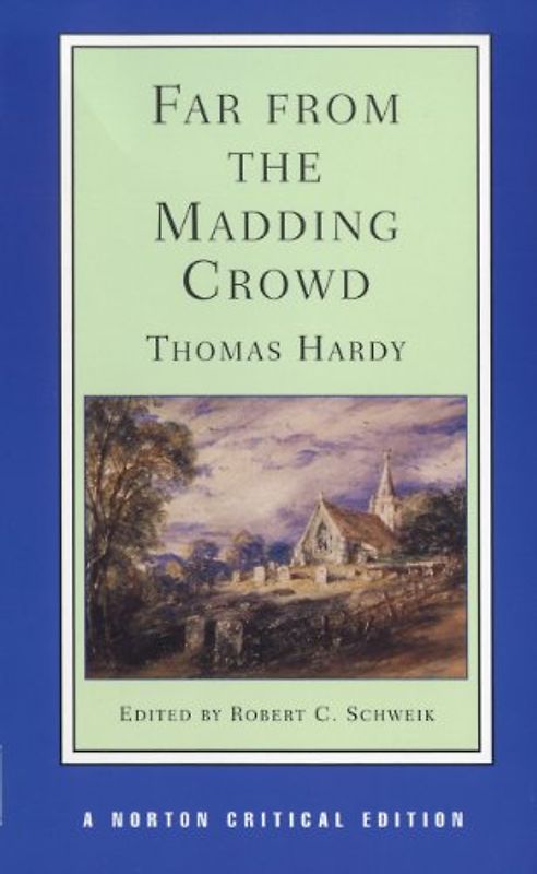 Far from the Madding Crowd Far from the Madding Crowd (Norton Critical Editions) - Thomas Hardy