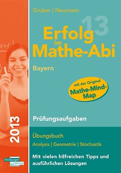 Erfolg im Mathe-Abi 2013 Bayern Prüfungsaufgaben