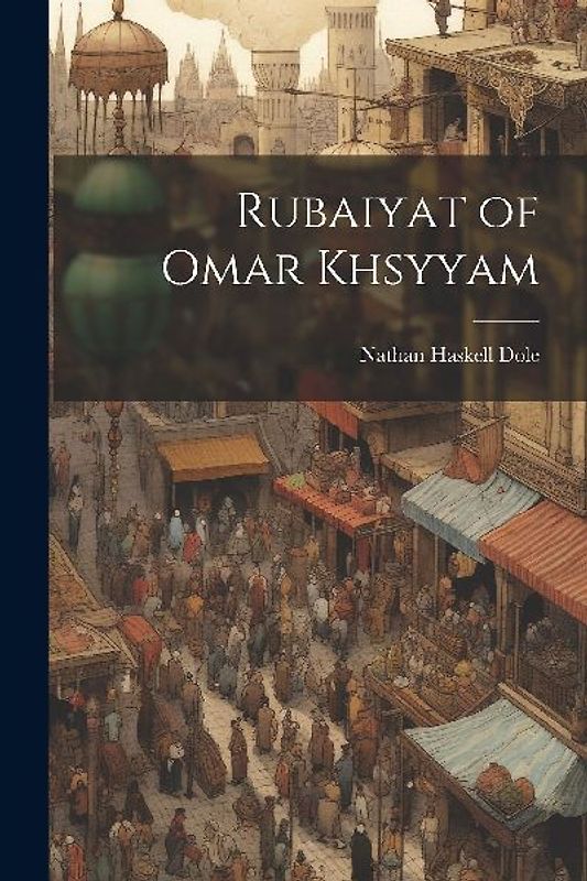 Rubaiyat of Omar Khsyyam