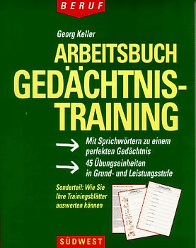 Arbeitsbuch Gedächtnistraining. 45 Übungseinheiten in Grund- und Leistungsstufe