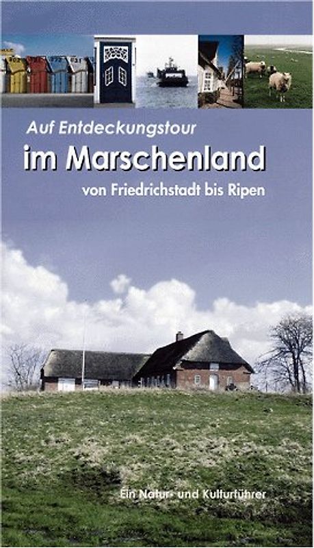 Auf Entdeckungstour im Marschenland von Friedrichstadt bis Ripen