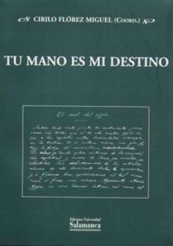 Tu mano es mi destino : Congreso Internacional Miguel de Unamuno, celebrado del 22 al 26 de junio de 1998 en Salamanca