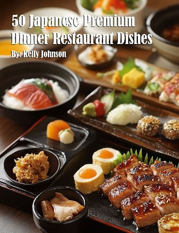 50 Japanese Premium Dinner Restaurant Dishes
