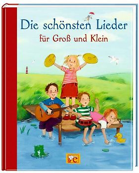 Die schönsten Lieder für Groß und Klein