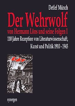 110 Jahre „Der Wehrwolf“ von Hermann Löns und seine Folgen I