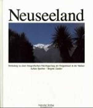 Neuseeland. Einladung zu einer fotografischen Durchquerung der Doppelinsel in der Südsee