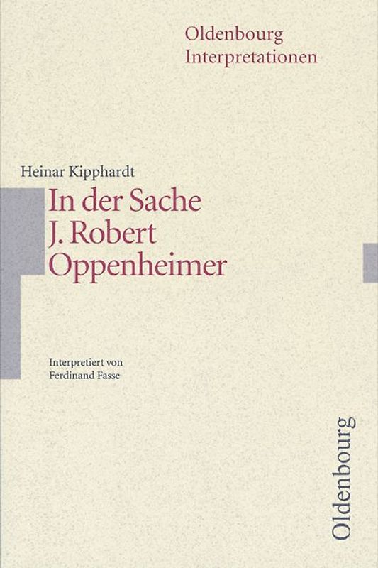 Oldenbourg Interpretationen / In der Sache J. Robert Oppenheimer