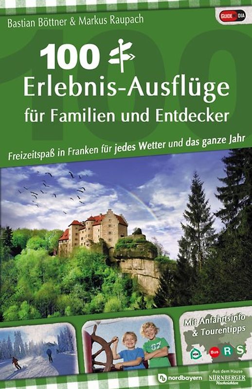 100 Erlebnis-Ausflüge für Familien und Entdecker