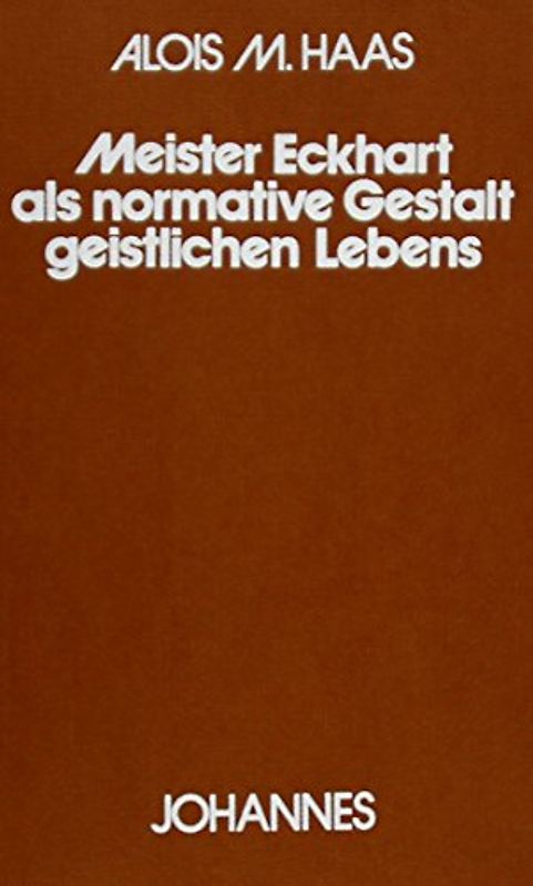 Meister Eckhart als normative Gestalt des geistlichen Lebens
