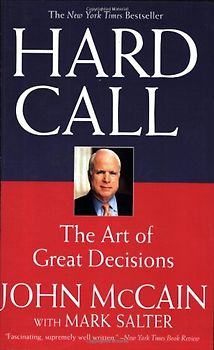 Hard Call: The Art of Great Decisions - John McCain