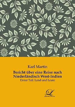 Bericht über eine Reise nach Niederländisch West-Indien