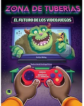 Zona de Tubería: El Futuro de Los Videojuegos