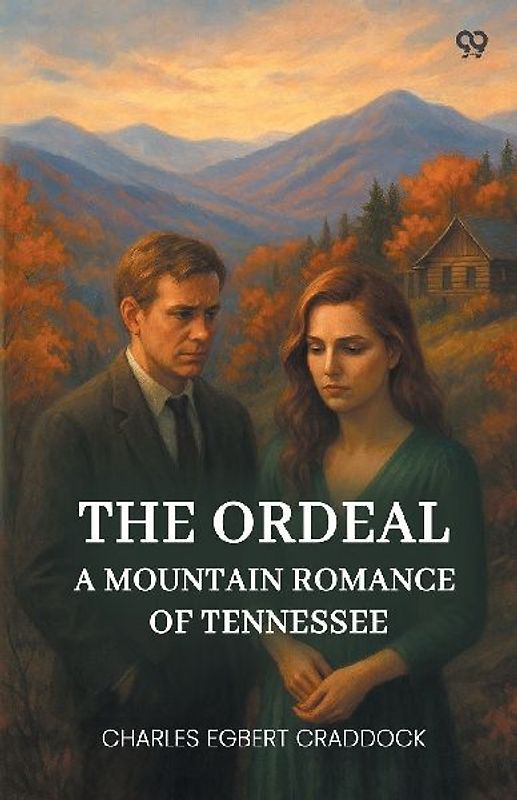 The Ordeal A Mountain Romance Of Tennessee