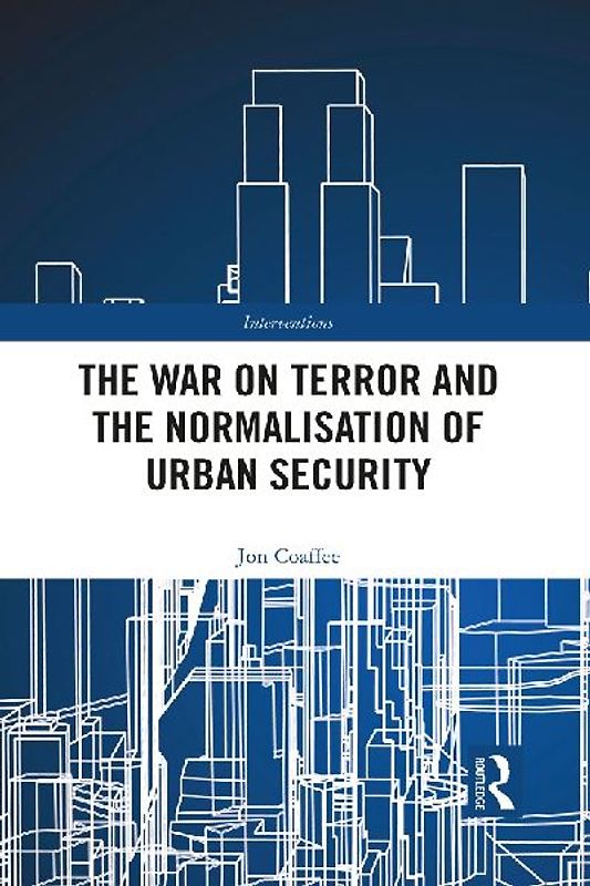 The War on Terror and the Normalisation of Urban Security