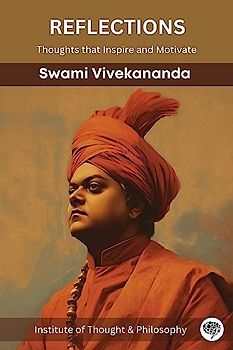 Reflections: Thoughts that Inspire and Motivate (Swami Vivekananda) (by ITP Press)