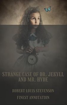 Strange Case of Dr. Jekyll and Mr. Hyde (Finest Annotation)