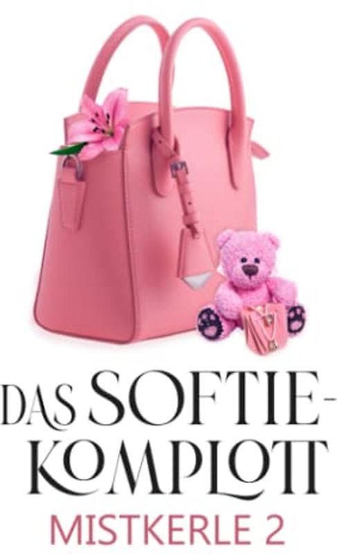 Das Softie-Komplott: Liebesroman