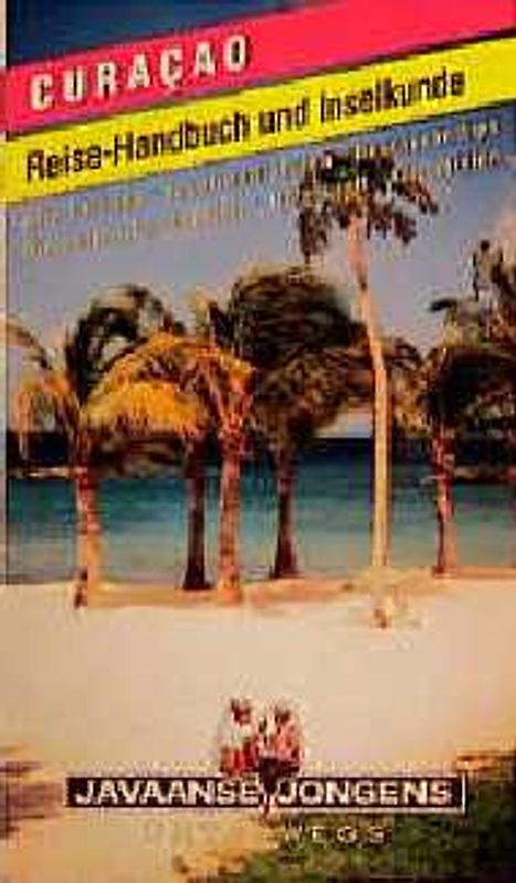 Curacao. Reisehandbuch und Inselkunde