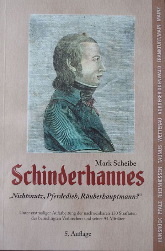Schinderhannes. Nichtsnutz, Pferdedieb, Räuberhauptmann ?