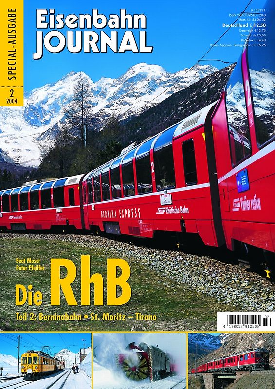 Die RhB - Teil 2. Berninabahn St. Moritz-Tirano Eisenbahn-Journal Special 4/2004