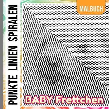 Baby Frettchen Punkte Linien Spiralen Malbuch: Super niedliches Tier in 30 Bildern zum Zeichnen von Linien Kunst | Hohe Illustrationsseiten für ... | Jeder Anlass | Stressabbau