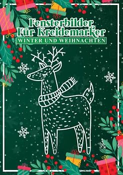 Fensterbilder für Kreidemarker, Winter & Weihnachten zum Bemalen mit dem abwischbaren Kreidestift!: Fensterbildvorlagen zum Wiederverwenden für eine festlich kreative Fensterdeko zur Adventszeit.