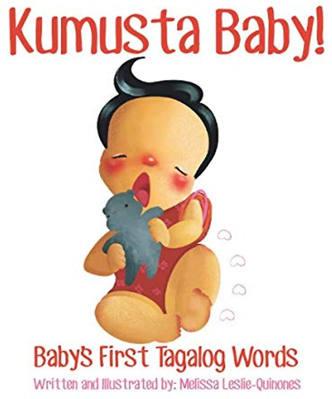 Kumusta Baby!: Baby's First Tagalog Words (Filipino Children's Books, Band 4)