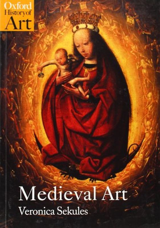 Medieval Art (Oxford History of Art) - Veronica Sekules