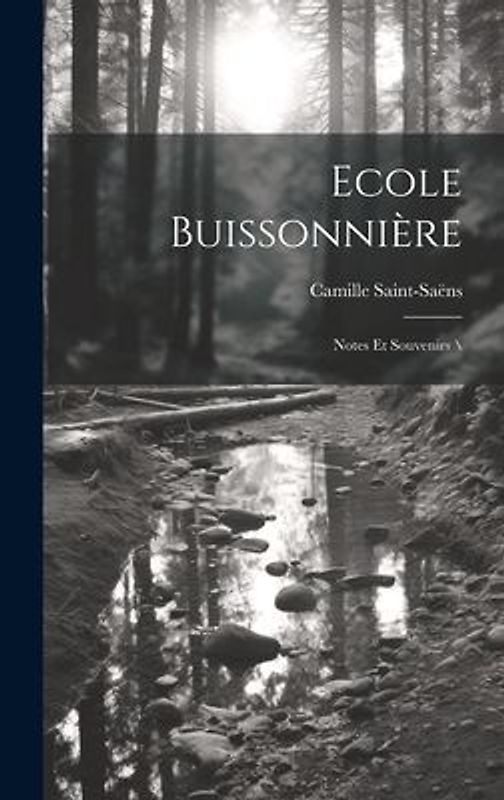 Ecole buissonnière: Notes et souvenirs \