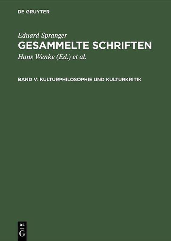 Eduard Spranger: Gesammelte Schriften / Kulturphilosophie und Kulturkritik