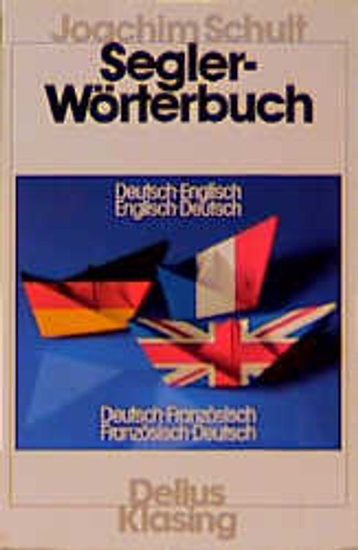 Segler-Wörterbuch. Deutsch /Englisch, Englisch /Deutsch. Deutsch /Französisch, Französisch /Deutsch