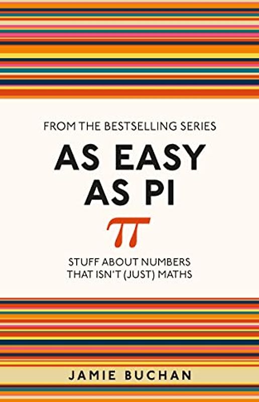 As Easy As Pi: Stuff about numbers that isn't (just) maths: 1 (I Used to Know That ...)
