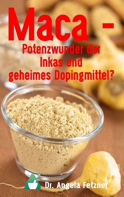 Maca - Potenzwunder der Inkas und geheimes Dopingmittel?