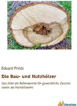 Die Bau- und Nutzhölzer