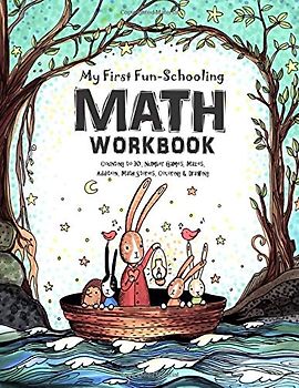 My First Fun-Schooling Math Workbook: Counting to 30, Number Games, Mazes, Addition, Math Stories, Coloring & Drawing