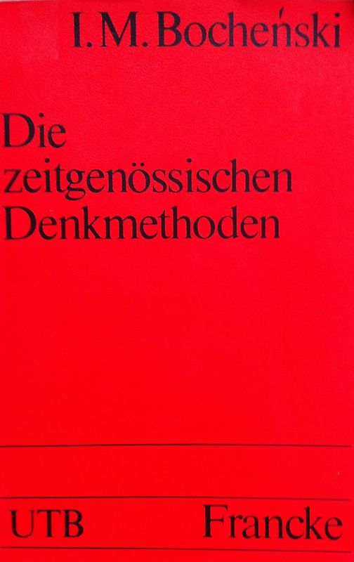 Die zeitgenössischen Denkmethoden. - Joseph M. Boche´nski