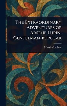 The Extraordinary Adventures of Arsène Lupin, Gentleman-burglar