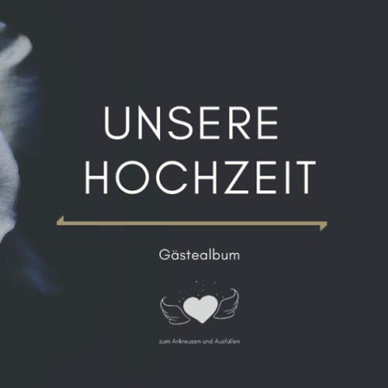 Unsere Hochzeit: Gästealbum für Hochzeitsgäste mit vorgefertigten Vorlagen zum Ausfüllen, Ankreuzen und Beglückwünschen als Erinnerung für Braut und ... mit dem Faktor für Hochzeitsspiele