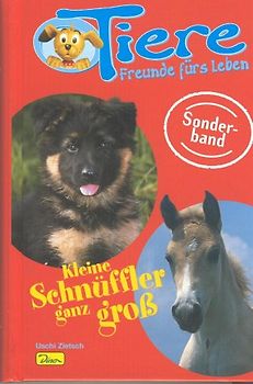 Tiere - Freunde fürs Leben / Kleine Schnüffler ganz gross