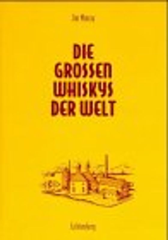 Die grossen Whiskys der Welt