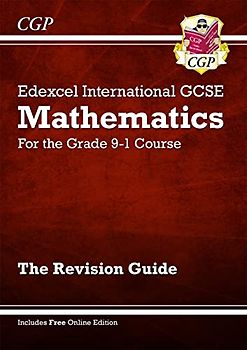 Edexcel International GCSE Maths Revision Guide - for the Grade 9-1 Course (with Online Edition): ideal for catch-up and exams in 2022 and 2023 (CGP IGCSE 9-1 Revision)
