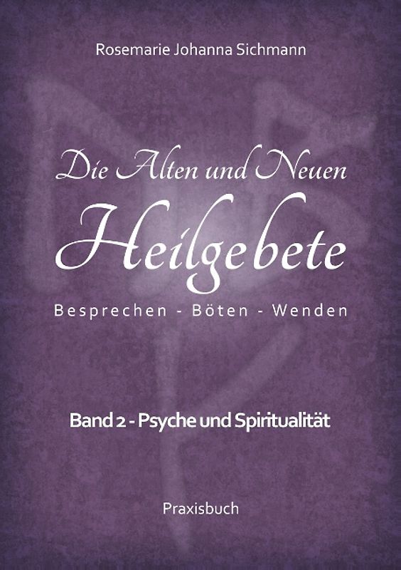 Die Alten und Neuen Heilgebete