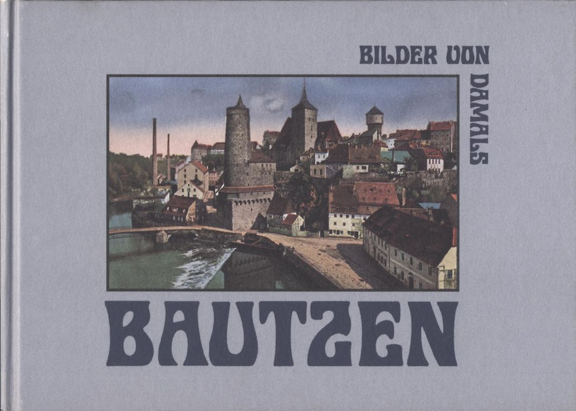 Bautzen - Bilder von damals