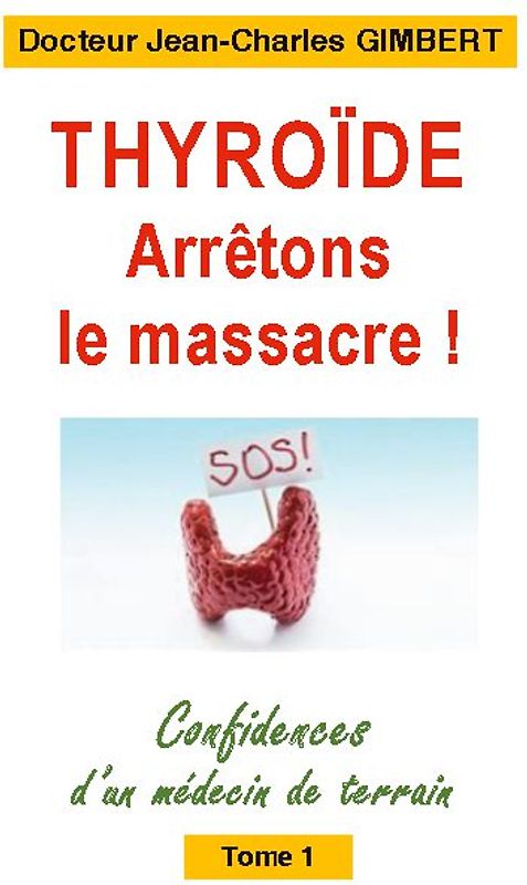 Thyroïde: arrêtons le massacre !