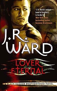 Lover Eternal (Black Dagger Brotherhood Series) - J R Ward
