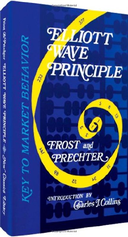 Elliott Wave Principle: Key to Market Behavior - A. J. Frost
