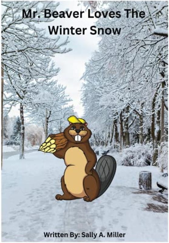 Mr. Beaver Loves the Winter Snow